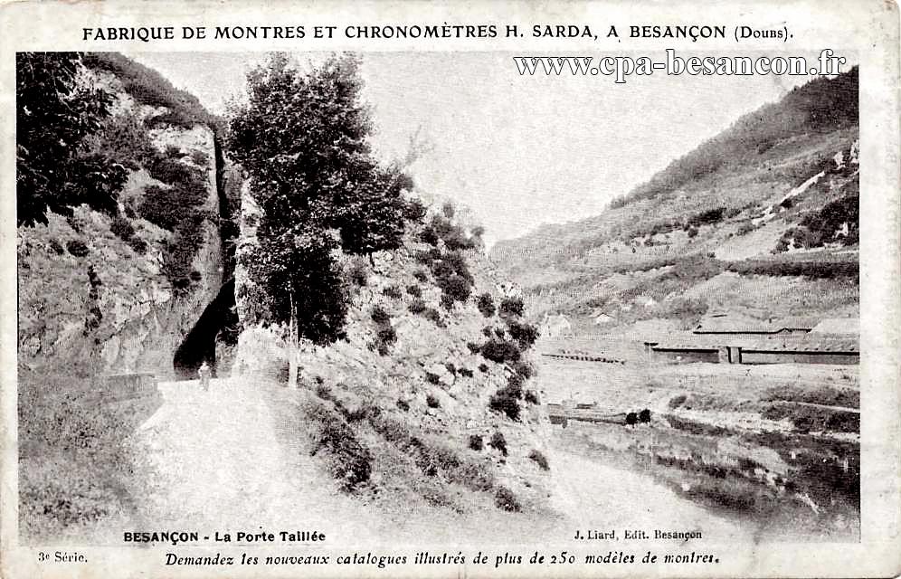 FABRIQUE DE MONTRES ET CHRONOMETRES H. SARDA, A BESANÇON (Doubs). BESANÇON - La Porte Taillée - 3e Série.